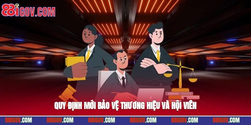 Quy định mới bảo vệ thương hiệu và hội viên