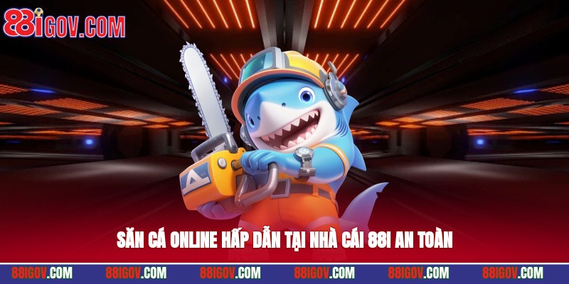 Săn cá online hấp dẫn tại nhà cái 88i an toàn