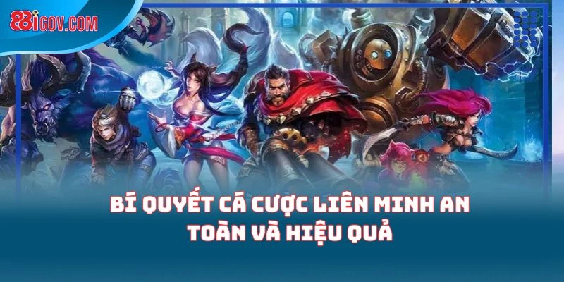Bí quyết cá cược liên minh an toàn và hiệu quả
